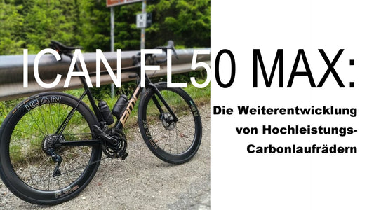 Wie das ICAN FL50 MAX den Markt für Premium-Carbonlaufräder revolutioniert